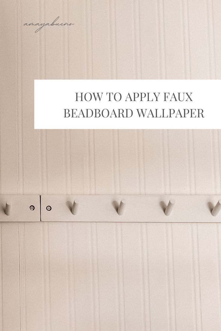 a white wall with hooks on it and the words how to apply faux beadbboard wallpaper