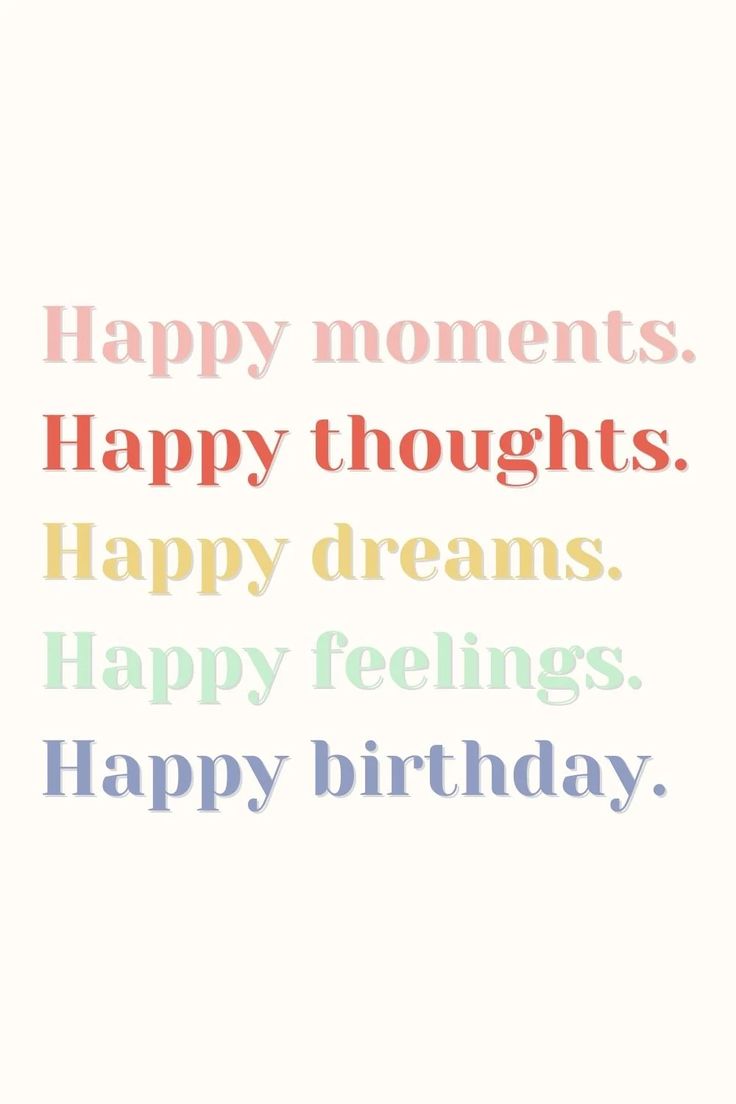 a birthday card with the words happy moments, happy thoughts, happy dreams and happy feelings