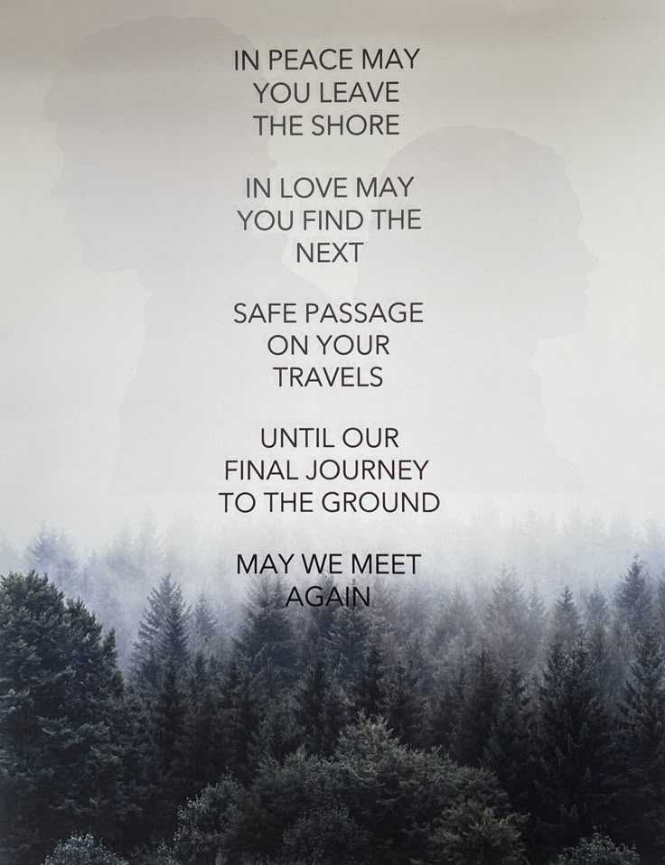 a poster with the words in peace may you leave the shore if you find the next safe passage on your travels until journey to the ground may we meet again again again