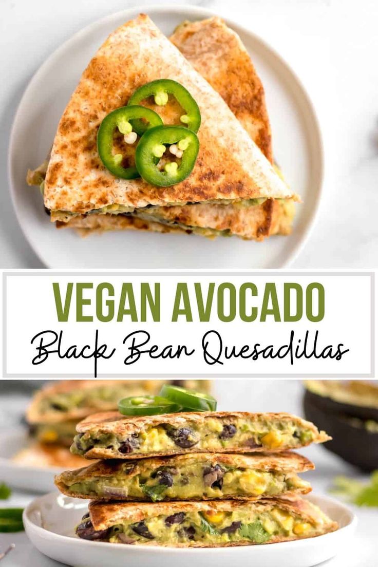 vegan avocado black bean quesadilla recipe on a white plate