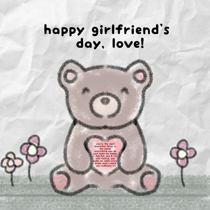 a drawing of a teddy bear holding a heart with the words happy girlfriend's day, love