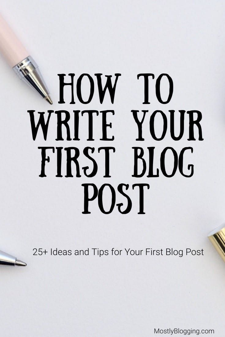 the words how to write your first blog post are surrounded by fountain pens on a white background