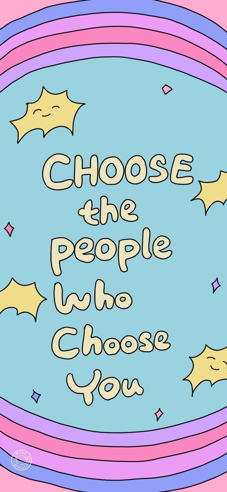 the words choose the people who choose you on a blue and pink background with stars