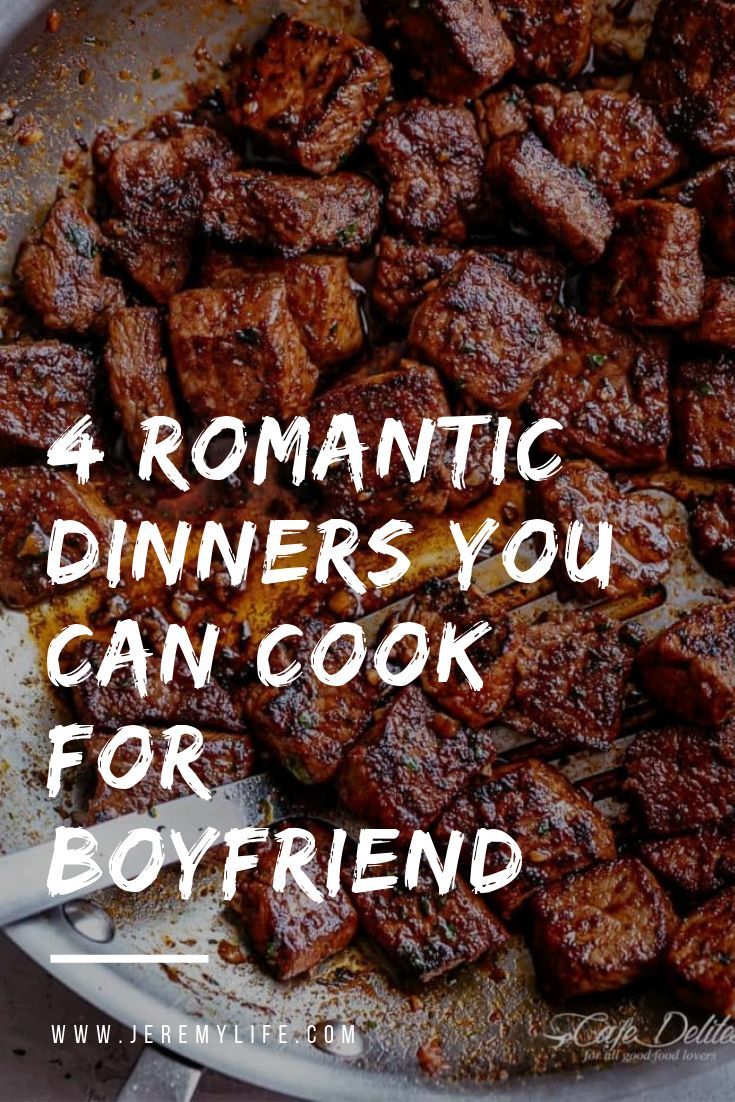 the words romantic dinner you can cook for boyfriend on top of a pan filled with meat