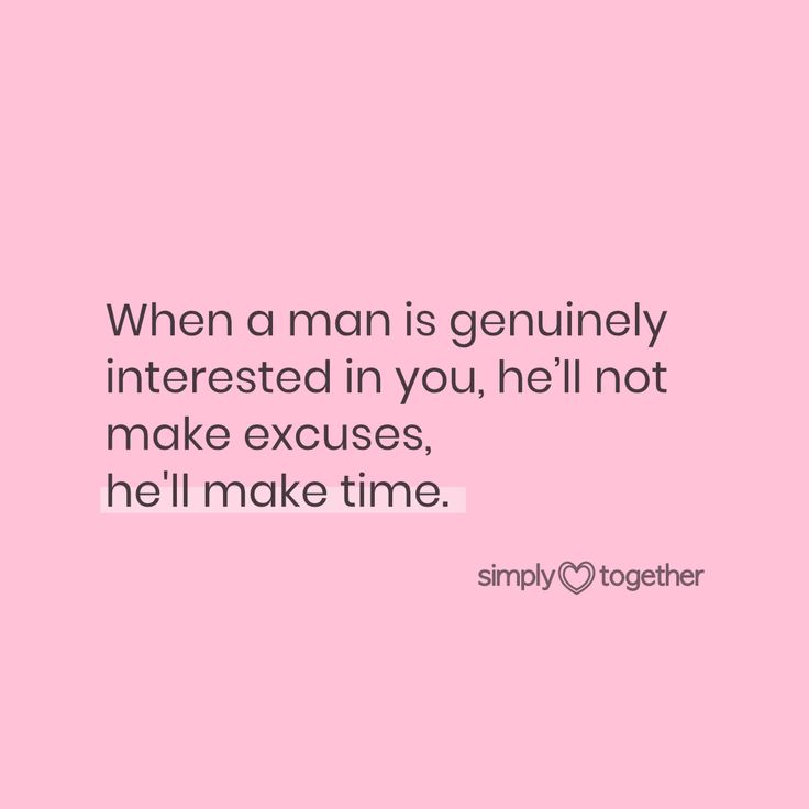 a pink background with the words, when a man is genuinely interested in you, he