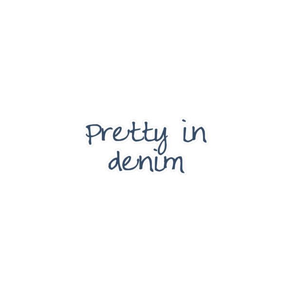 the words pretty in denim written on a white background