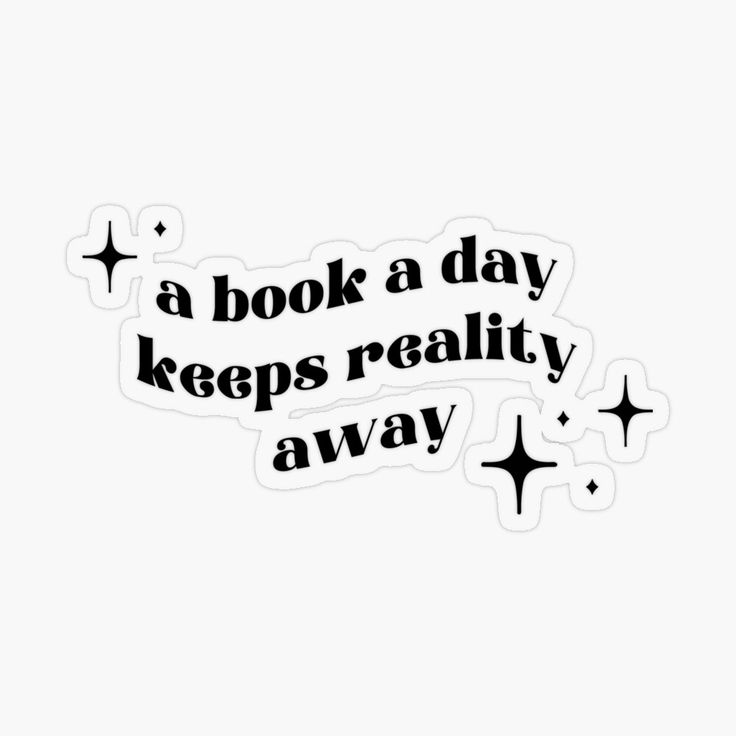 Get my art printed on awesome products. Support me at Redbubble #RBandME: https://www.redbubble.com/i/sticker/A-Book-A-Day-Keeps-Reality-Away-by-szymonabramek/149075643.O9UDB?asc=u Reading Quotes Aesthetic, Funny Book Quotes, Book Widget, Reader Quotes, Book Lovers Art, Funny Reading Quotes, Readers Quotes, Book Quotes Funny, Best Quotes From Books