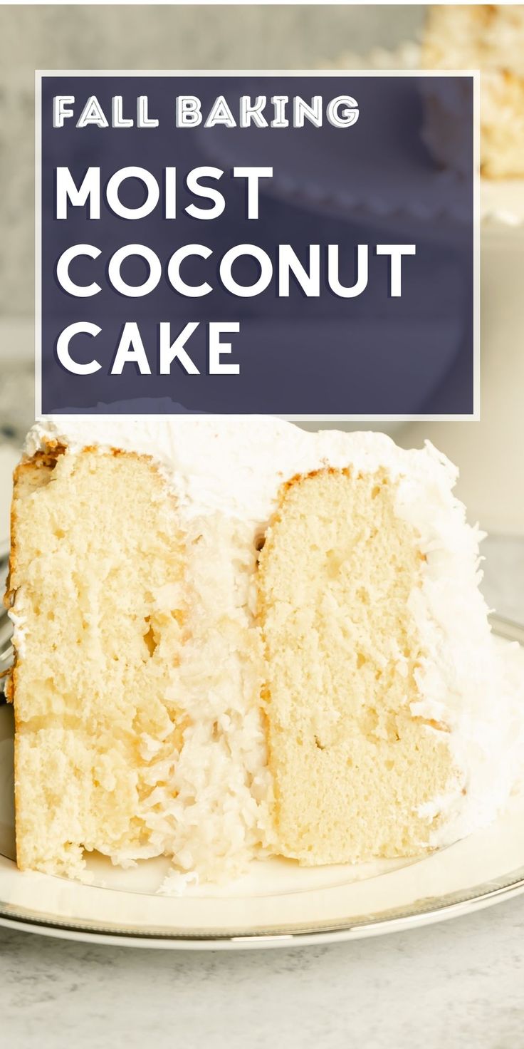 a close up of a slice of cake on a plate with the words fail baking moist coconut cake