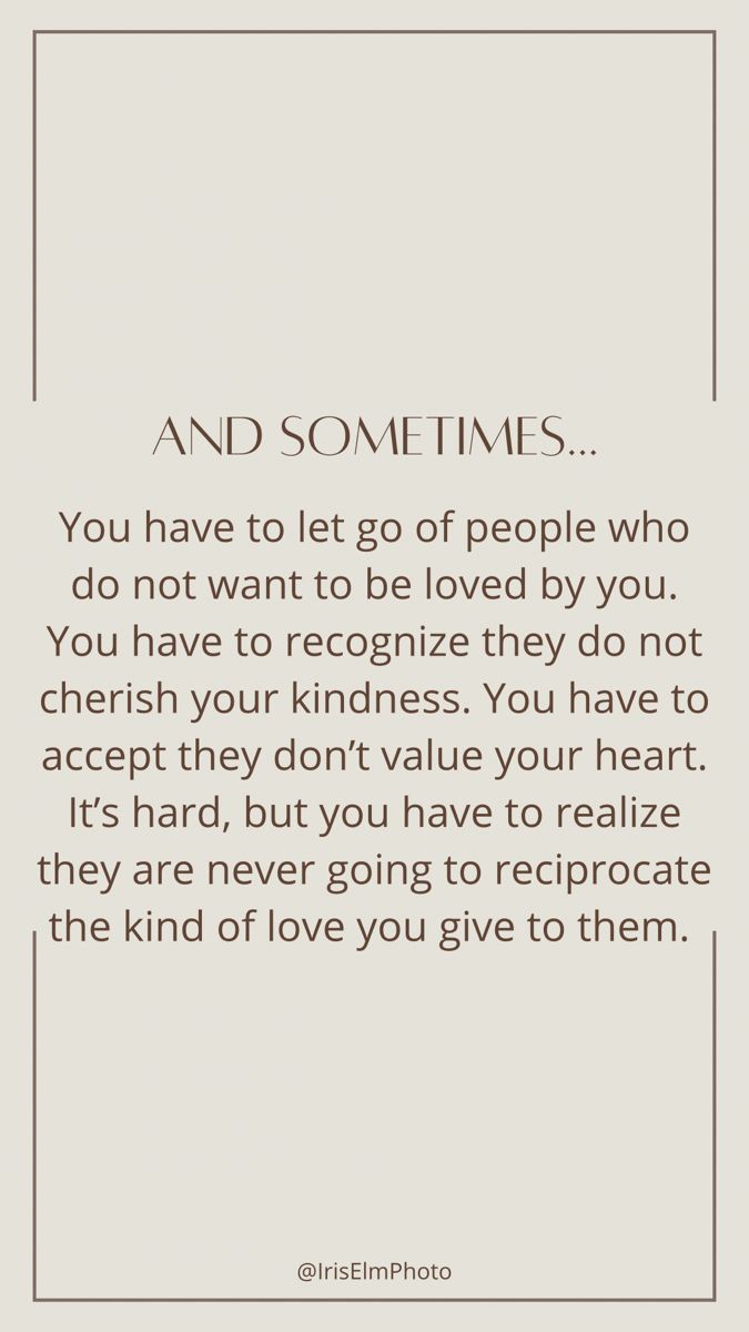 a quote that says and sometimes you have to let go of people who do not want to