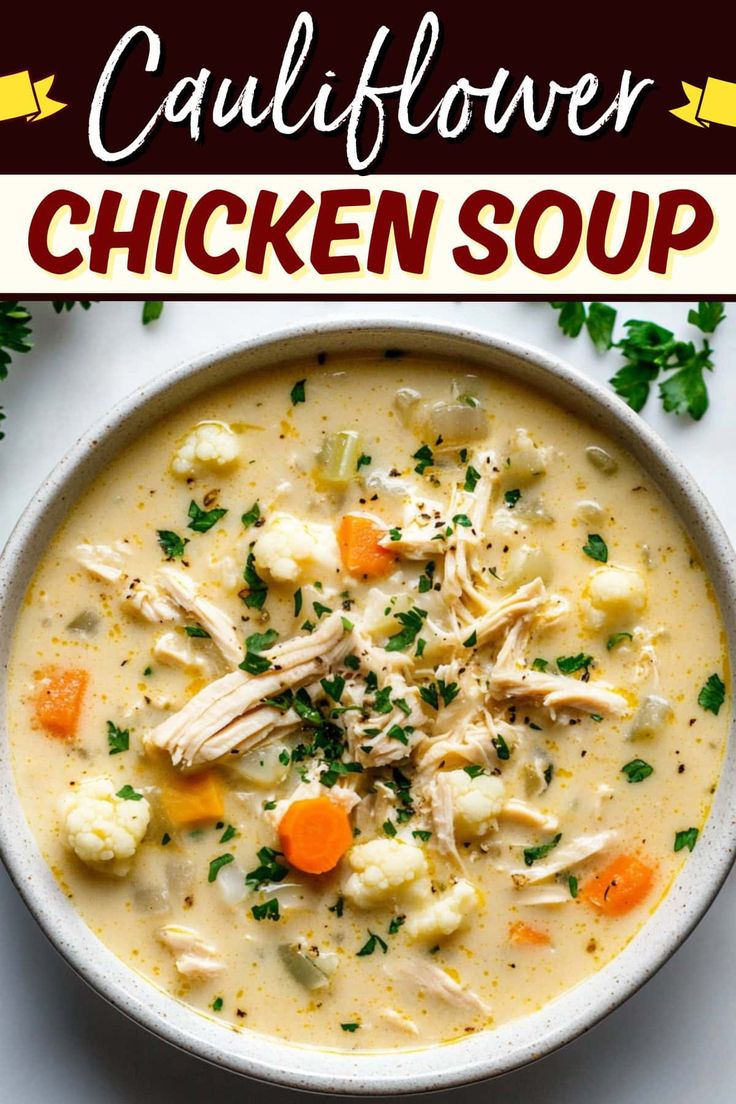 a bowl of cauliflower chicken soup with the title above it