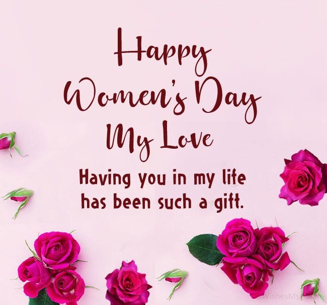 happy women's day card with pink roses on white background and message saying, having you in my life has been such a gift