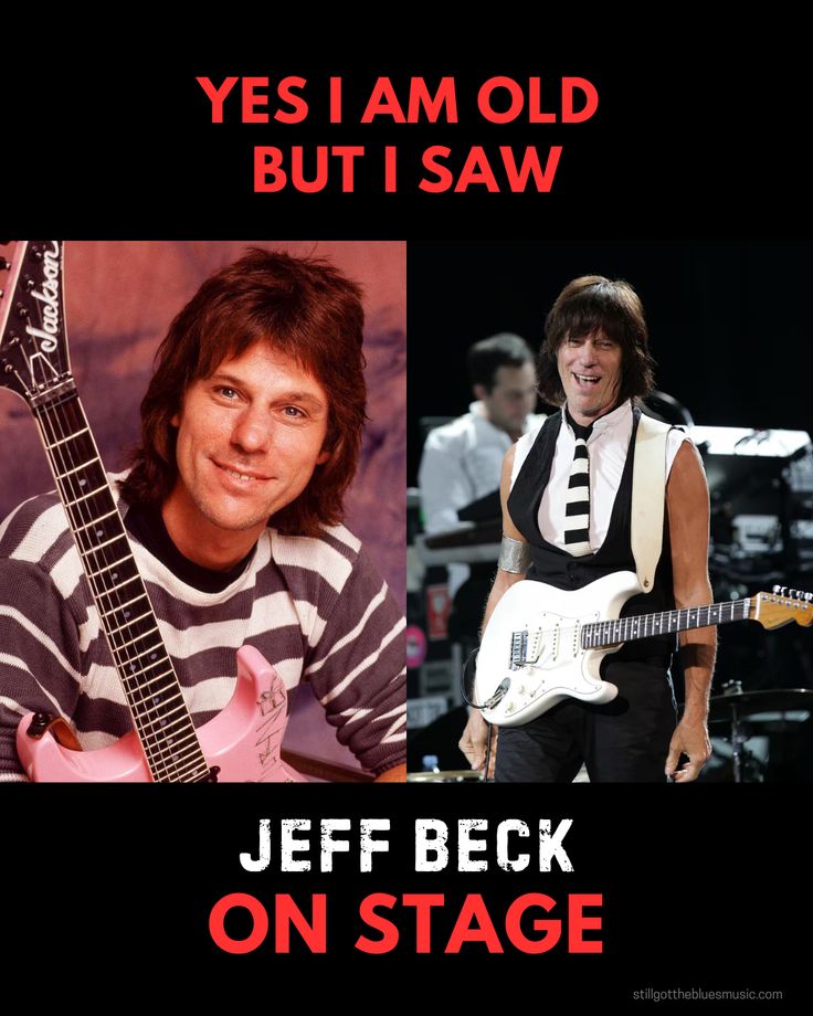 an advertisement for jeff beck on stage with the caption yes i am old but i saw