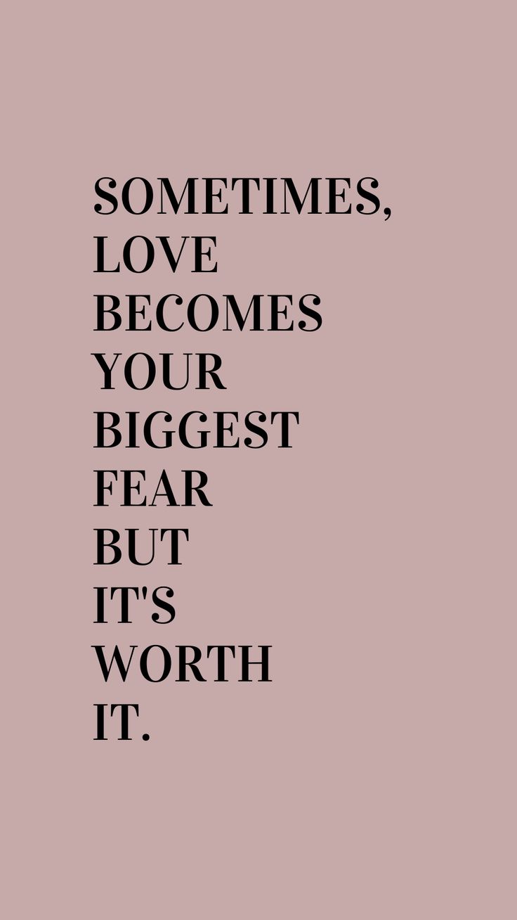 the words are written in black and white on a pink background that says sometimes, love becomes your biggest fear but it's worth it