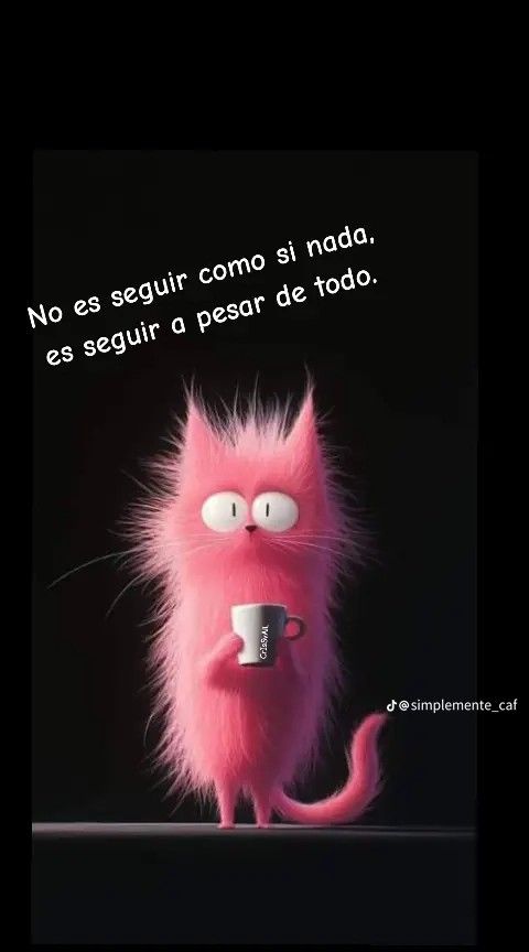 a pink furry animal holding a coffee cup in its paws with the caption, no es segui como si nadda