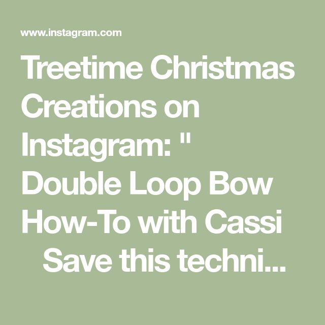 a green background with white text that says, treattime christmas creations on instagram double loop bow how - to with casi save this technique