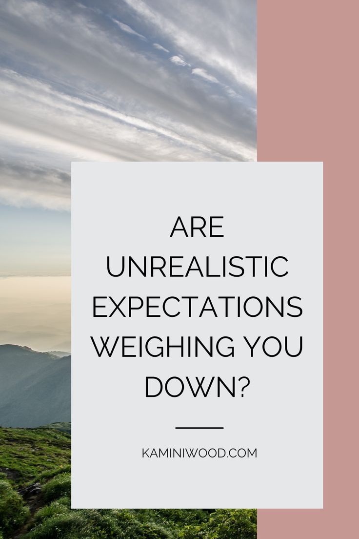 mountains with the words are unrealistic expectations weighing you down?