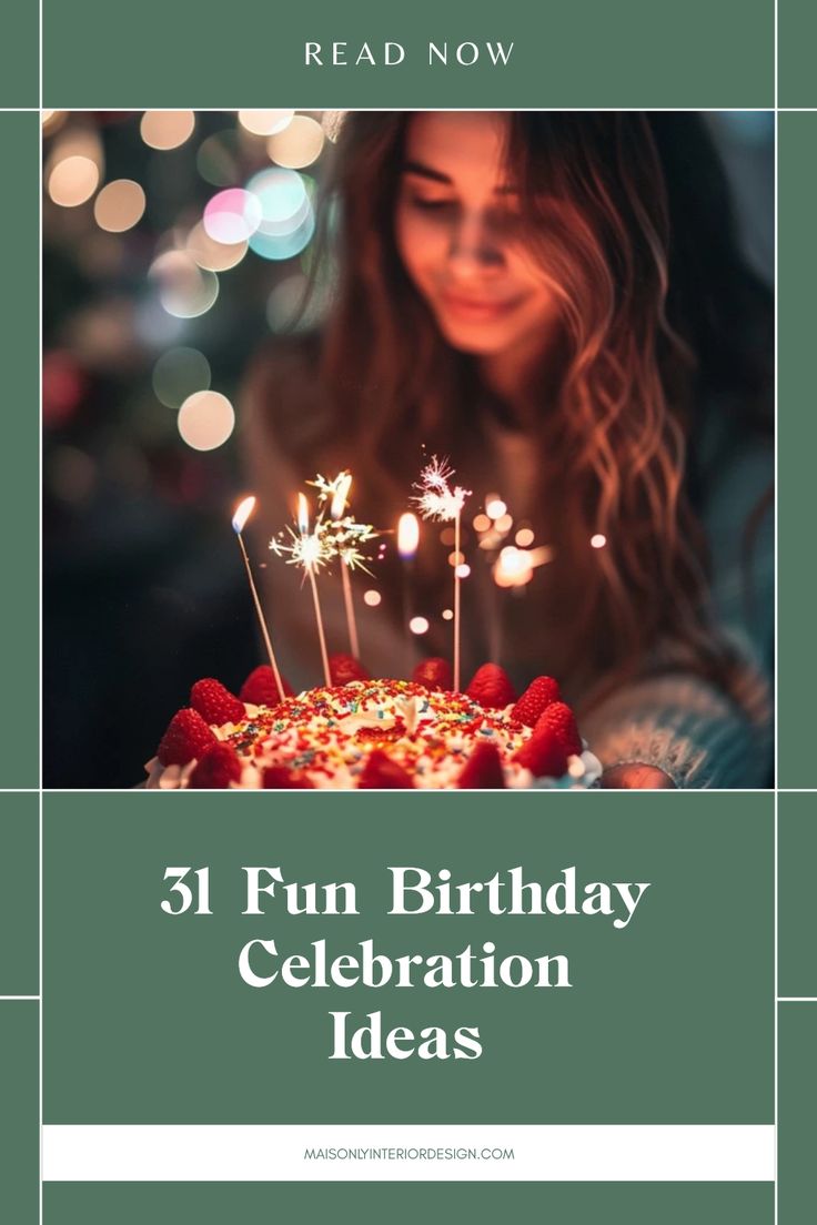 a birthday cake with sparklers on it and the words, 31 fun birthday celebration ideas