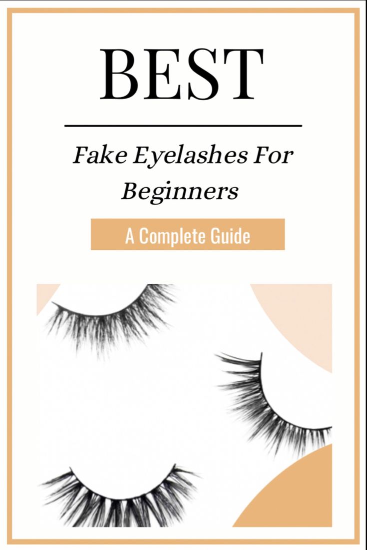 Fake Eyelashes For Beginners, Best Fake Eyelashes For Beginners, Best Lashes For Beginners, How To Use False Eyelashes, False Lashes For Beginners, Eyelashes For Beginners, Easy False Eyelashes, How To Use Fake Eyelashes, Best False Eyelashes For Beginners