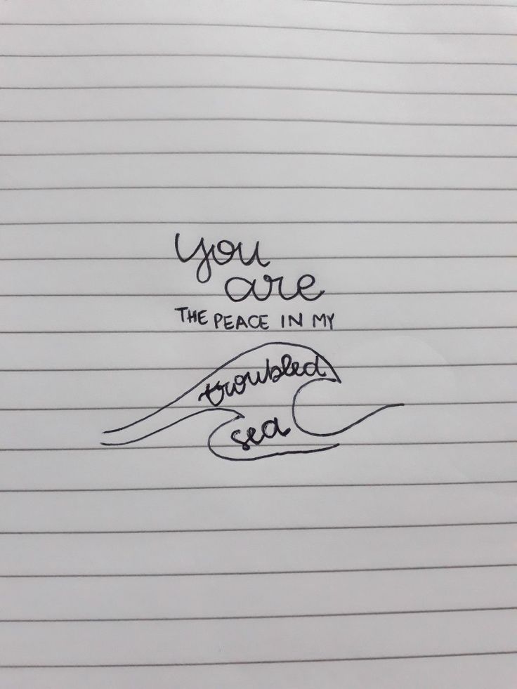 a piece of paper with writing on it that says you are the peace in my troubled sea