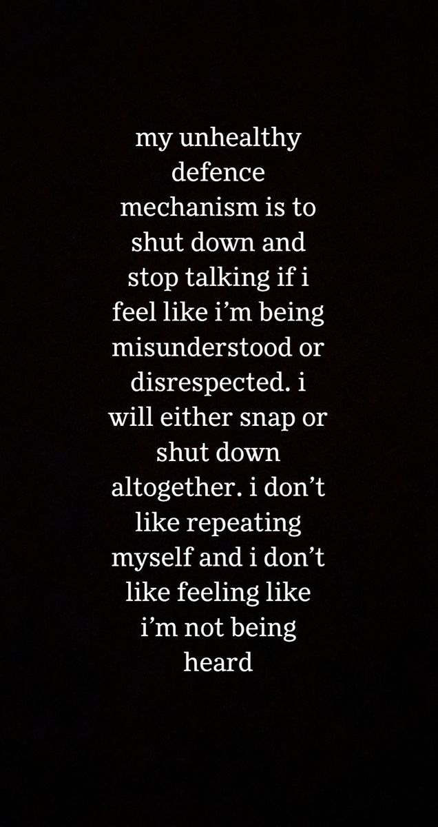 a poem written in white on a black background that reads, my unhealthy defense mechanism is to shut down and stop taking if i feel like i'm being