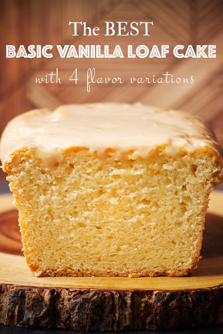 the best basic vanilla loaf cake with 4 flavor variations