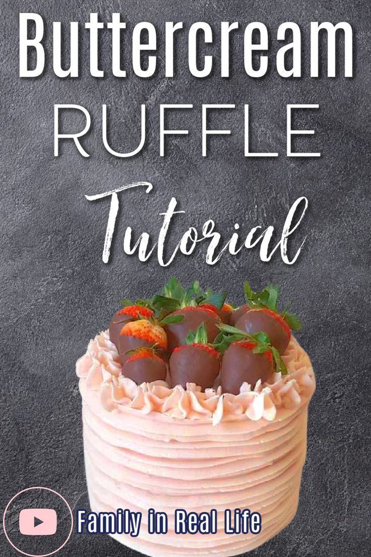 a cake with strawberries on top and the words buttercream ruffle tutor