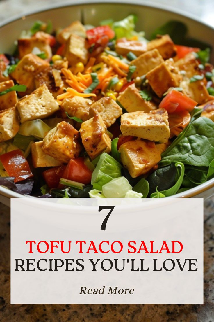 a bowl filled with tofu and vegetables next to the words 7 tofu taco salad recipes you'll love read more