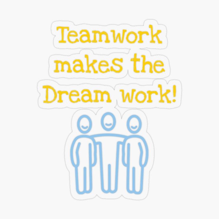 a sticker with the words teamwork makes the dream work written in blue and yellow