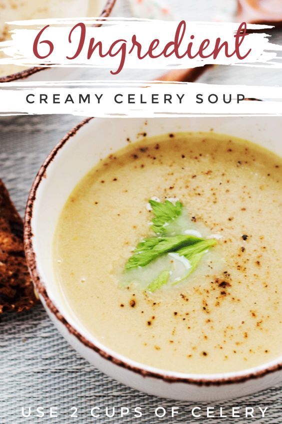 a bowl of creamy celery soup with bread on the side and text overlay reading 6 ingredients