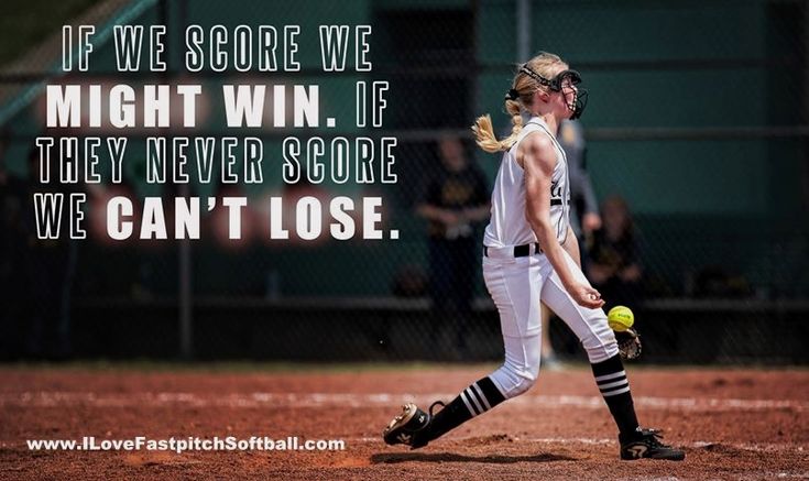 a softball player is about to throw the ball and it says, if we score we might win, if they never score we can't lose