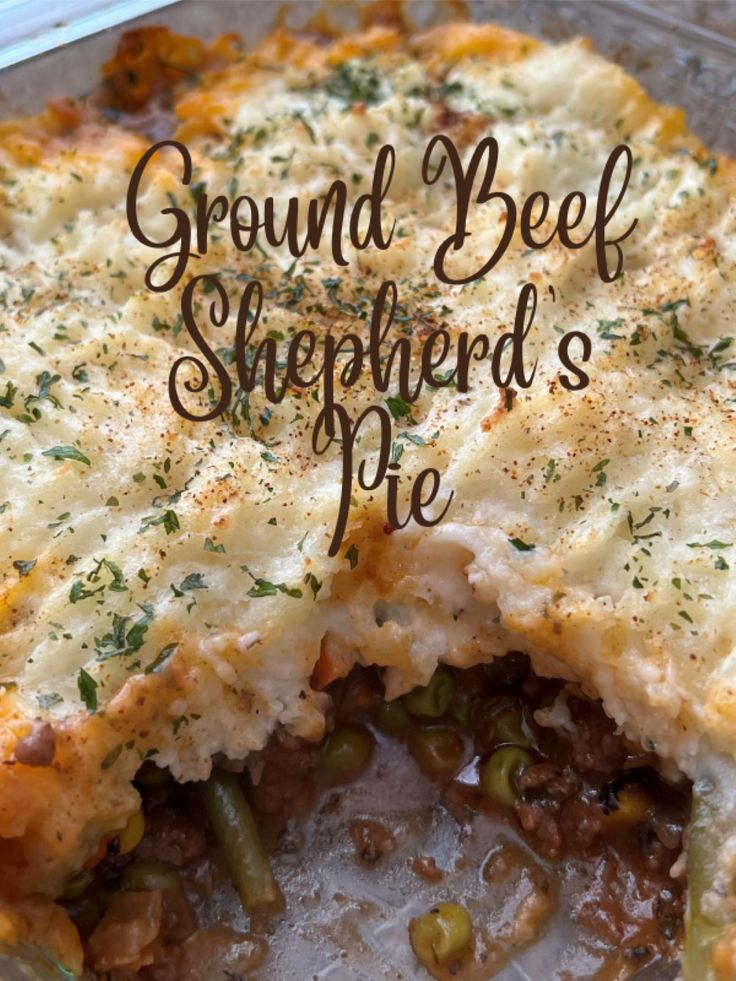 a close up of a pie in a pan with the words ground beef shepherd's pie