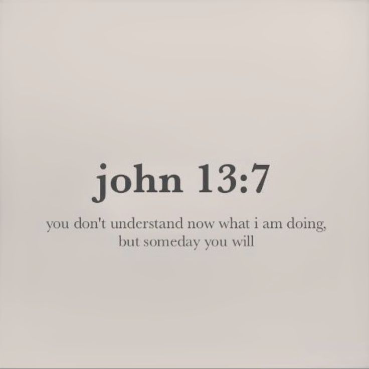 the words john 13 7 are written in black on a white background with a gray border