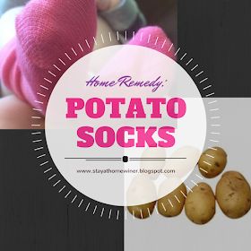 Broken Drums & Imaginary Flowers: Home Remedy: Potato Socks Potato Sickness Remedy, Potatoes On Feet Toxins, Potatoe On Feet For Sickness, Potato In Socks For Sickness, Garlic Socks Remedy, Potato In Sock Remedy, Potato Sock Remedy, Potatoes On Feet When Sick, Potato On Feet When Sick