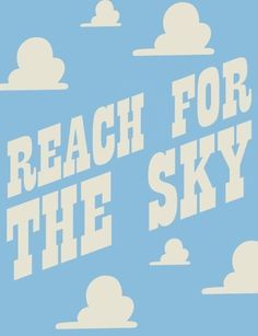 the words reach for the sky are in white letters on a blue background with clouds