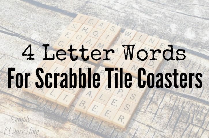 four letter words for scrabble tile coasters on a wooden table with text overlay that reads 4 letter words for scrabble tile coasters