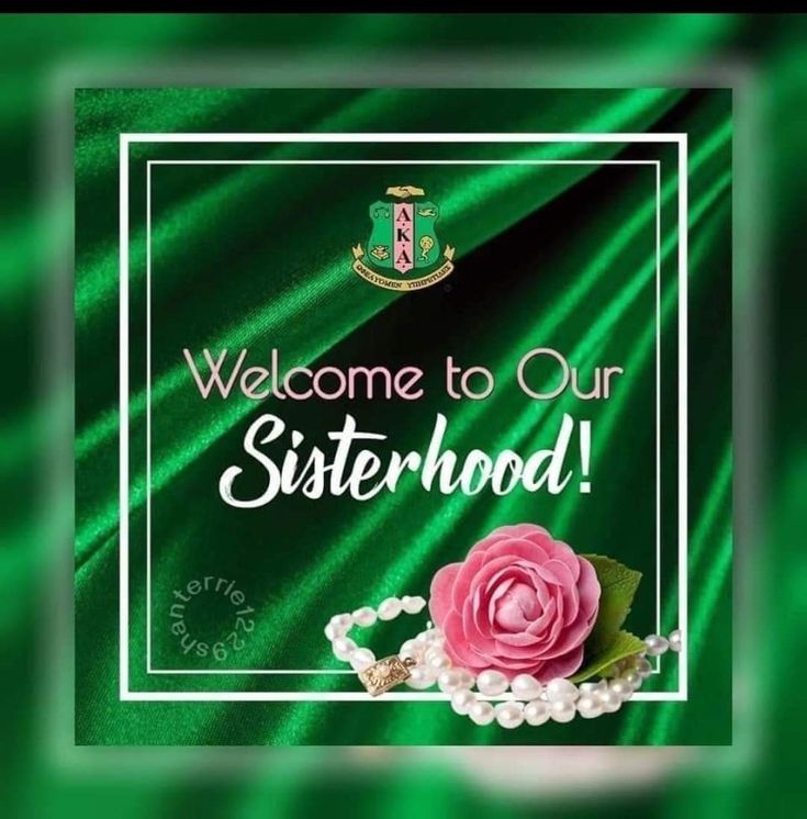 a green banner with a pink rose and pearls on it that says welcome to our sisterhood