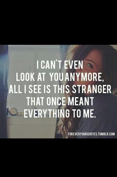 a woman standing in front of a window with the words i can't even look at you anymore, all i see is this strangeer that once meant everything to me