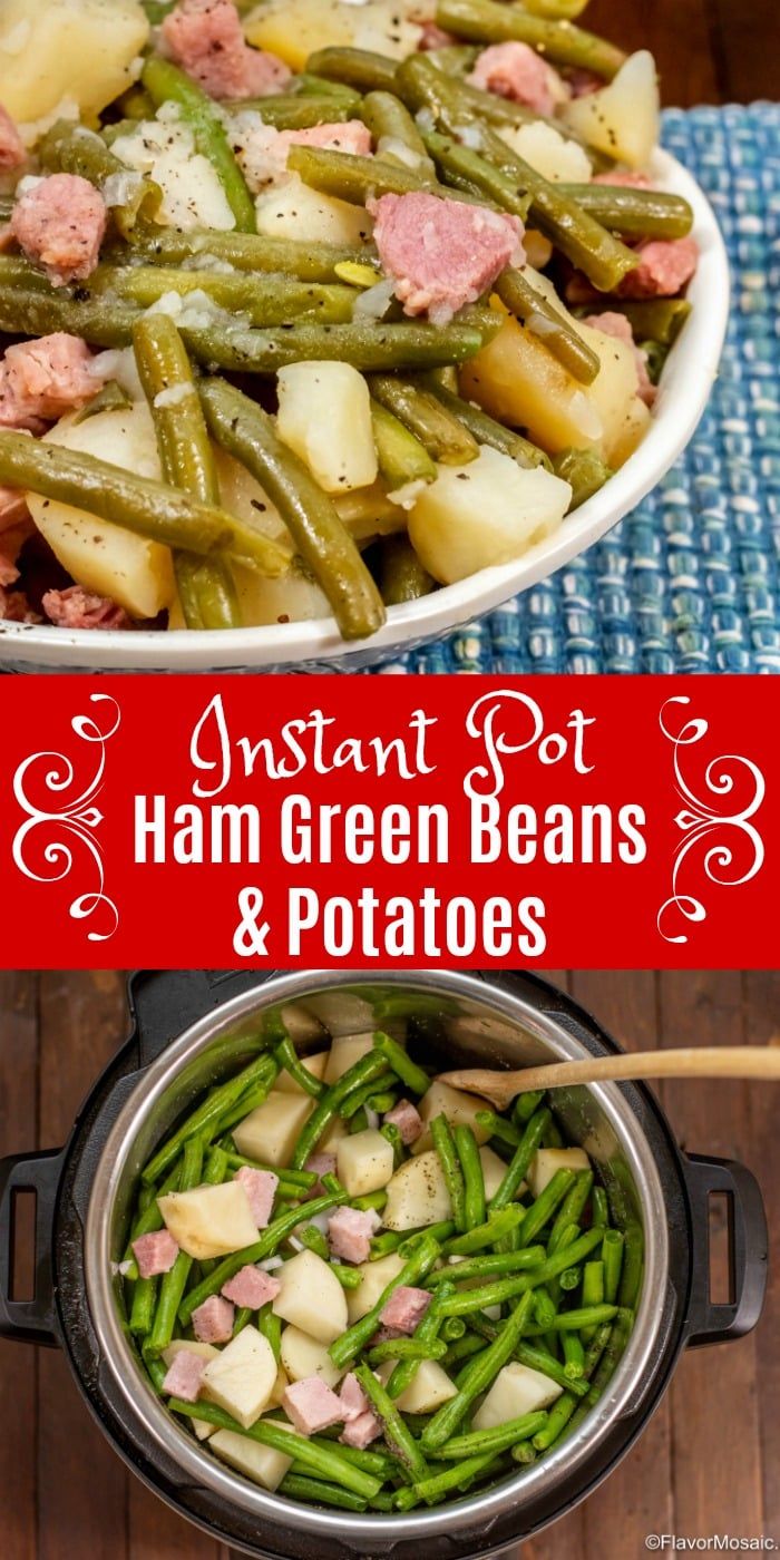 instant pot ham green beans and potatoes with text overlay that reads instant pot ham green beans and potatoes