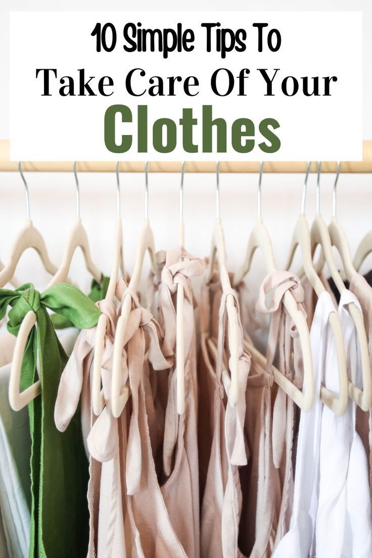 clothes hanging on a rack with text overlay saying 10 simple tips to take care of your clothes