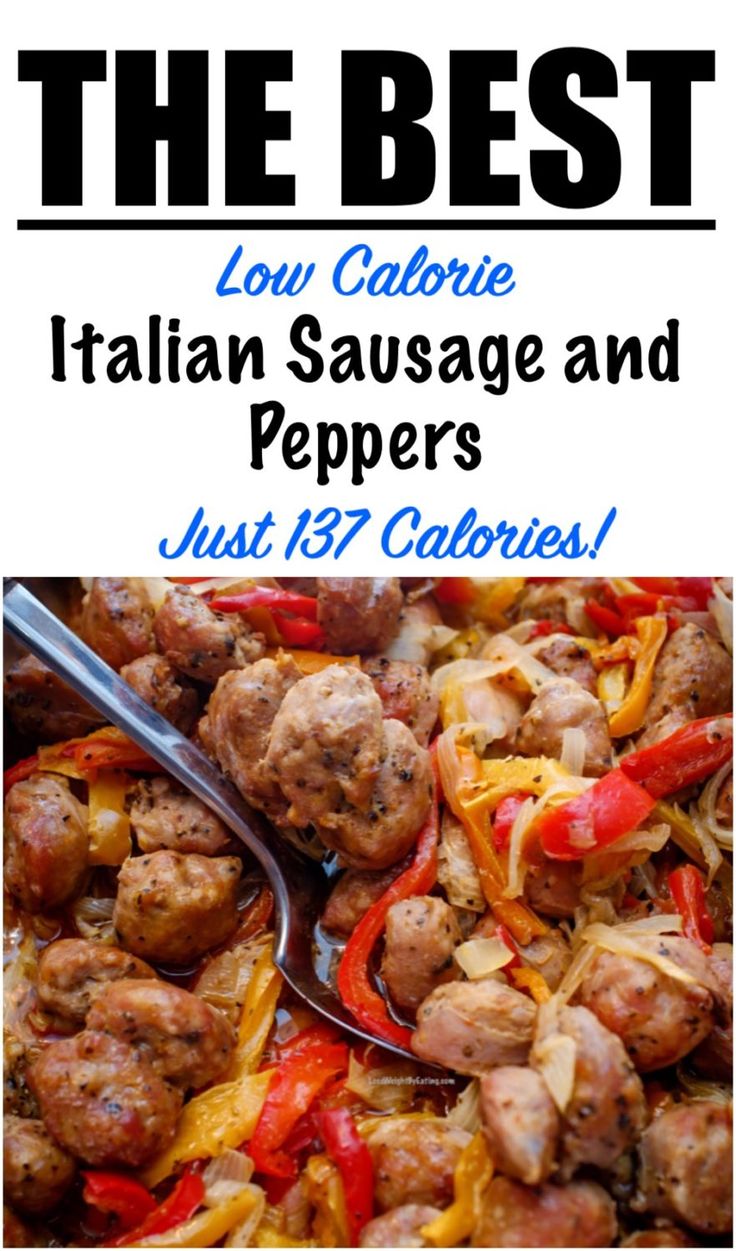 the best low calorie italian sausage and peppers with text overlay that reads, just 17 calories