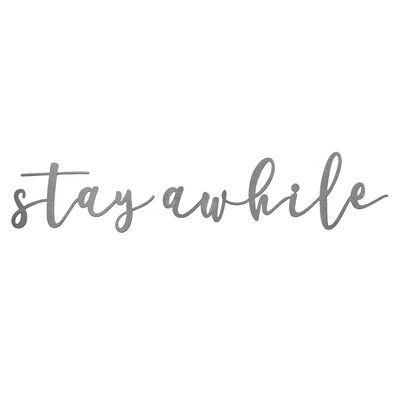 the word stay awhile written in cursive handwriting on a white background with black ink