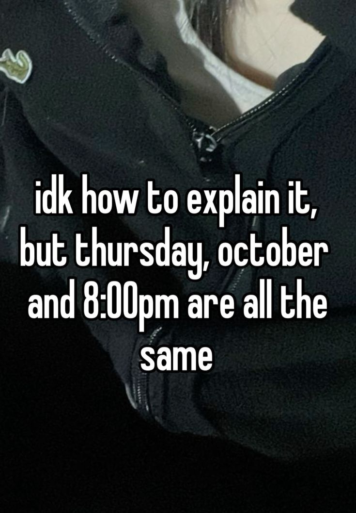 someone is texting i did how to explain it, but thursday, october and 8 00pm are all the same