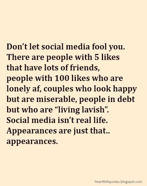 a quote that reads, don't let social media fool you there are people with 5 likes that have lots of friends