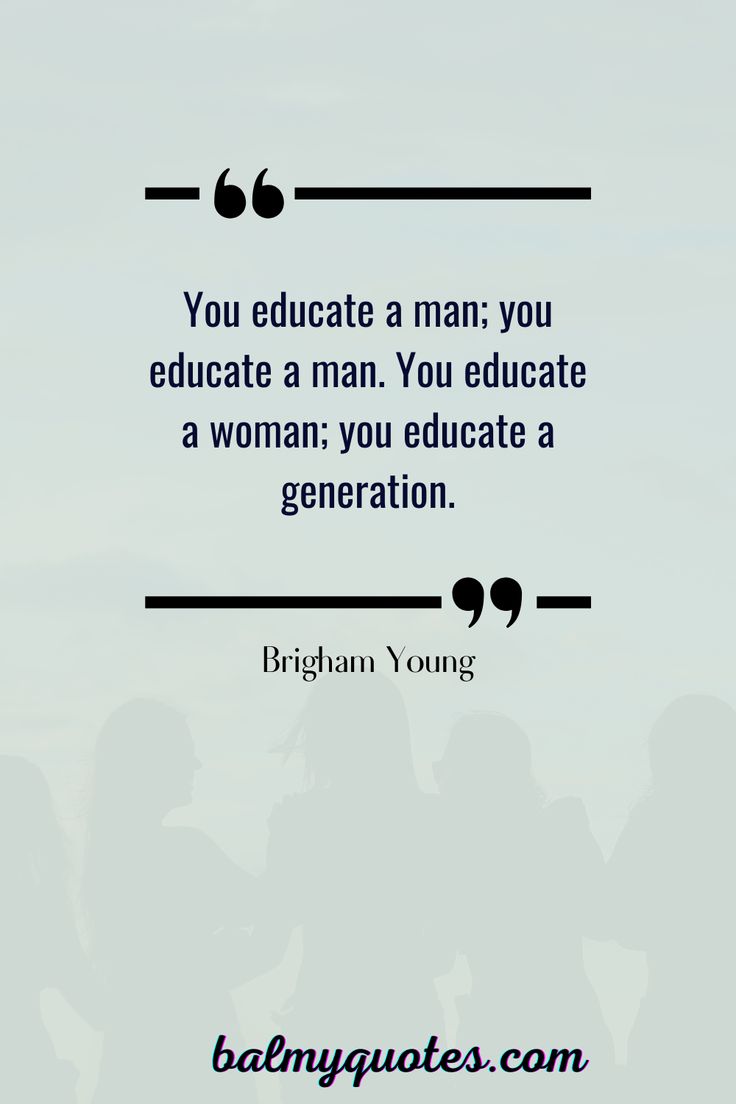 a quote on education with the caption, you educate a man you