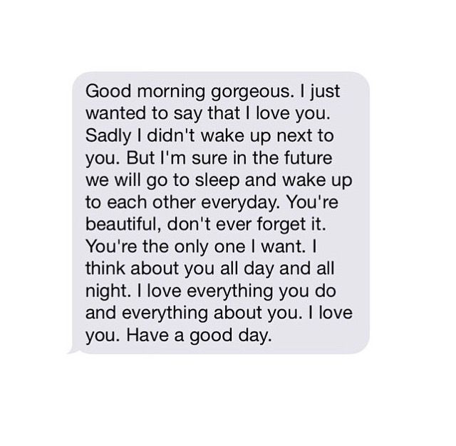 the text message is written to someone on their cell phone that says,'if only this was real good morning gorgeous i just wanted to say that i love you