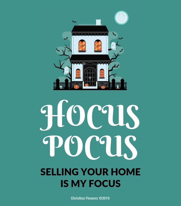 a house with the words hoccus pocus selling your home is my focus on it