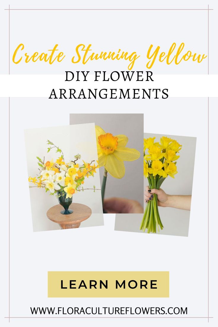 yellow flowers in vases with text that reads create stunning yellow flower arrangements learn more