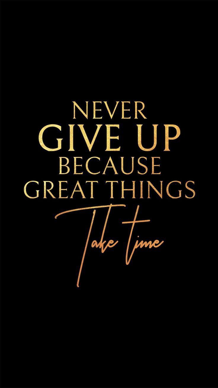 Never give up Quotes About Attitude, Now Quotes, Great Things Take Time, Choices Quotes, Inspirational Quotes Wallpapers, Motivational Quotes Wallpaper, Things Take Time, Study Motivation Quotes, Inspirational Quotes Pictures