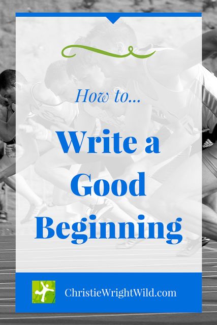 people running on a track with the words how to write a good beginning