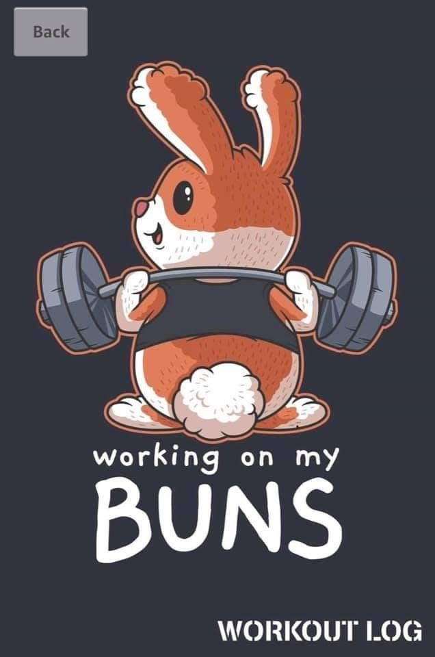 a rabbit holding a barbell with the text working on my buns workout log